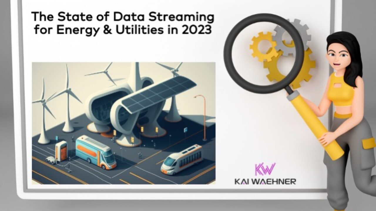 The State of Data Streaming for Energy & Utilities in 2023 - Kai 