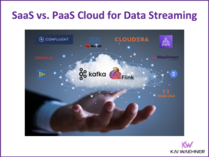 SaaS vs PaaS Cloud Service for Data Streaming with Apache Kafka and Flink